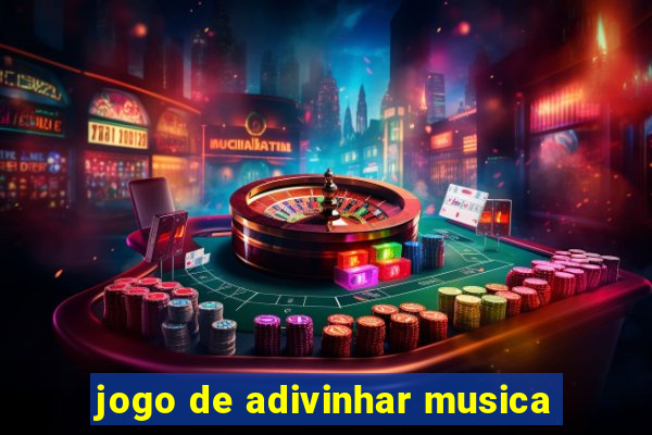 jogo de adivinhar musica